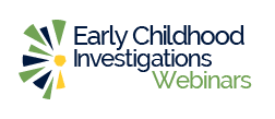 Early Childhood Investigations Webinars logo